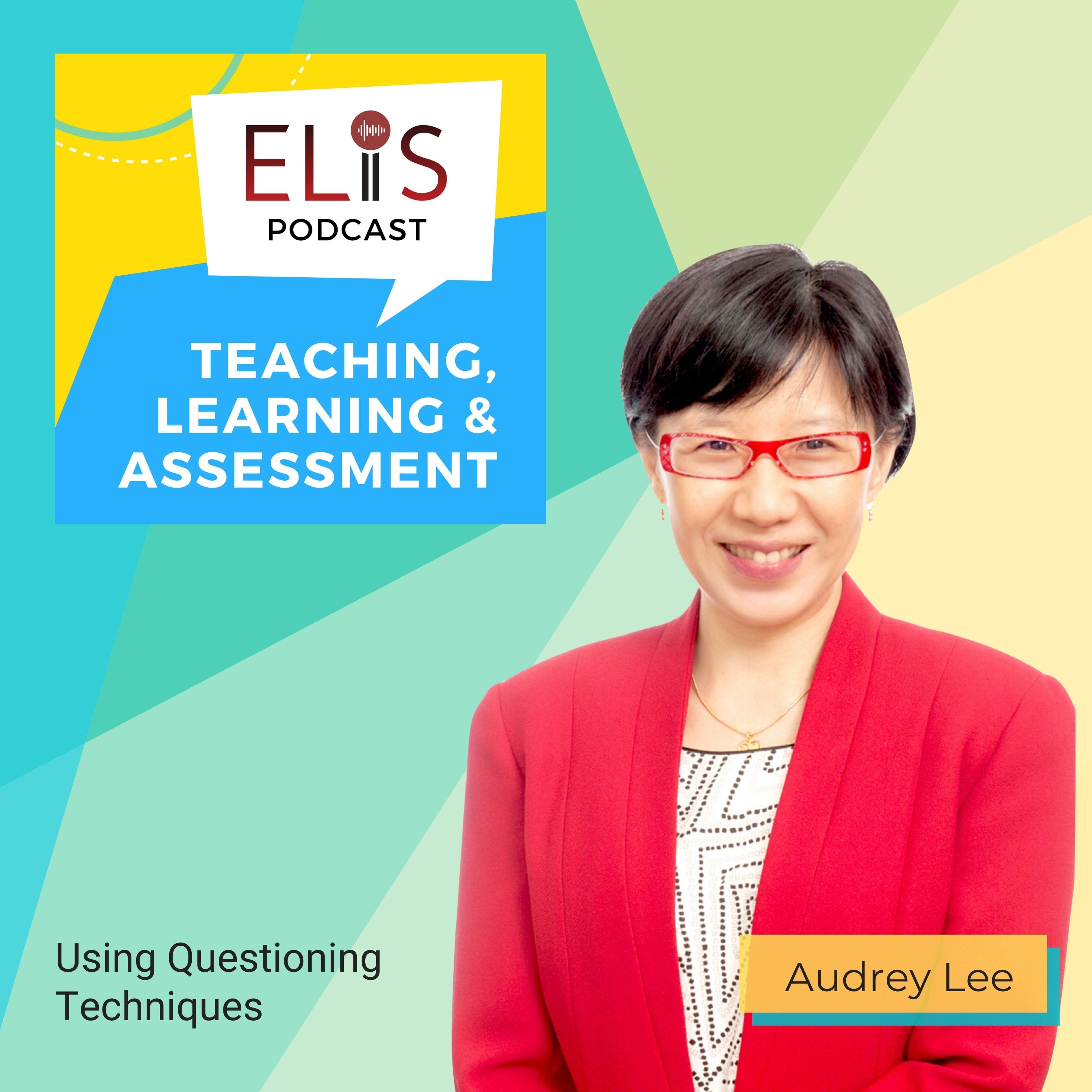 ELiS Podcast cover featuring Audrey Lee in a red blazer and glasses, titled Teaching, Learning and Assessment.